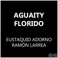 AGUAITY FLORIDO - EUSTAQUIO ADORNO